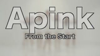 Apink - From the start (Kpop Evolution Ep#311)