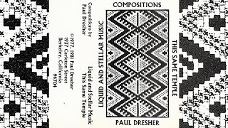 Paul Dresher - Liquid And Stellar Music / This Same Temple [1981]