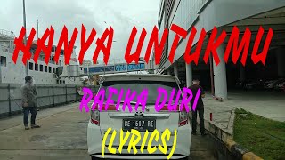 Download lagu HANYA UNTUKMU  -  RAFIKA DURI   (LYRICS) mp3