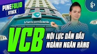 VCB: Tăng vốn tỷ đô – Vững vàng tăng trưởng | PineFolio
