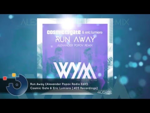 [FULL SONG] Cosmic Gate & Eric Lumiere - Run Away (Alexander Popov Radio Edit)