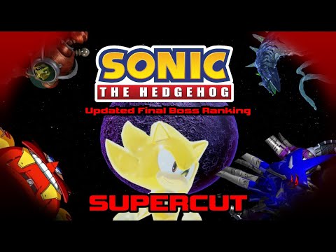 MY UPDATED SONIC FINAL BOSS RANKING - SUPERCUT
