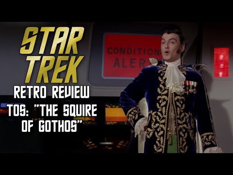 Star Trek Retro Review: "The Squire of Gothos" (TOS) | Gods and Monsters