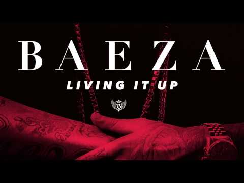 Baeza - Living It Up (Audio)