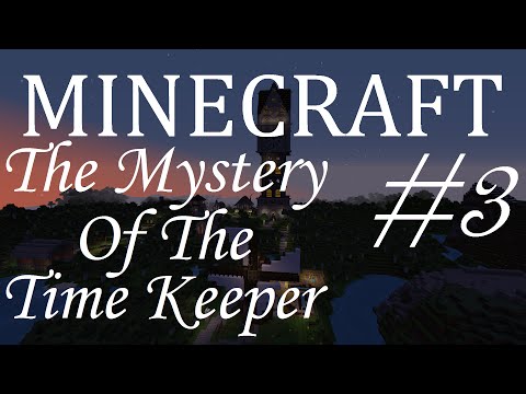 Minecraft: The Mystery Of The Time Keeper Part 3