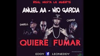 Quiere Fumar - Anuel AA ft Nio Garcia , Darell , Casper