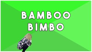 Bamboo Bimbo