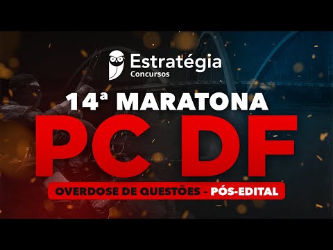 14ª Maratona PCDF: Overdose de Questões – Pós-Edital