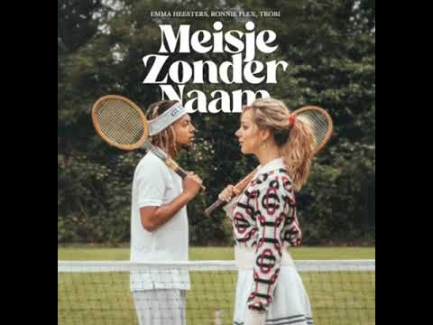 Emma Heesters, Ronnie Flex, Trobi - Meisje Zonder Naam