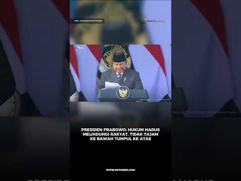 Presiden Prabowo: Hukum Harus Melindungi Rakyat, Tidak Tajam ke Bawah Tumpul ke Atas