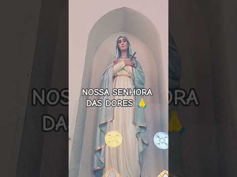 Nossa Senhora das Dores 🙏 #fe #viralshort #nossasenhora  #jesus #amor