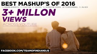 Best Mashups Of 2016   DJ Kiran Kamath   DJ Chetas