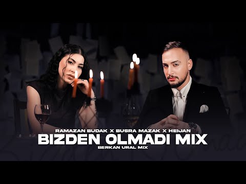 Ramazan Budak & Büşra Mazak & Heijan - Bizden Olmadı ( Mix )