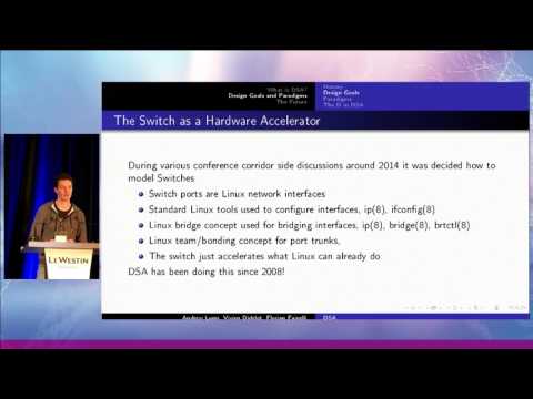 Netdev 2.1 - Distributed Switch Architecture By Andrew Lunn, Vivien Didelot, Florian Fainelli