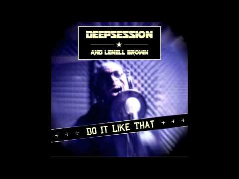 Deepsession and Lenell Brown - Do It Like That (Original)