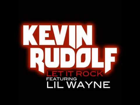 Let It Rock   Kevin Rudolf ft Lil Wayne HQ (lyrics)