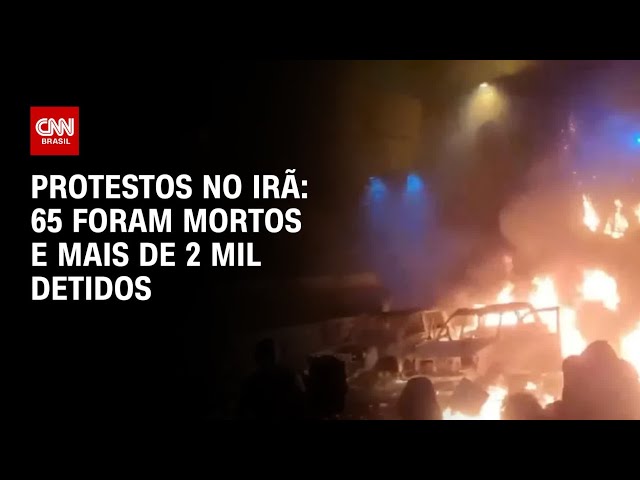 Protestos no Irã já deixaram 65 mortos e mais de 2 mil presos, diz agência | AGORA CNN