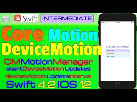 IOS 12, Swift 4, Tutorial : How to fetch DeviceMotion Sensor Data   ( Core Motion )