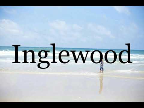 How To Pronounce Inglewood🌈🌈🌈🌈🌈🌈Pronunciation Of Inglewood