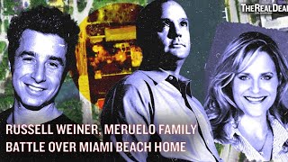 Russell Weiner, Meruelo family battle over Miami Beach home | TRD News