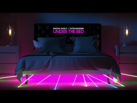 Macks Wolf x Tatsunoshin - Under The Bed