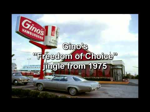 Gino's Freedom of Choice jingle from 1975
