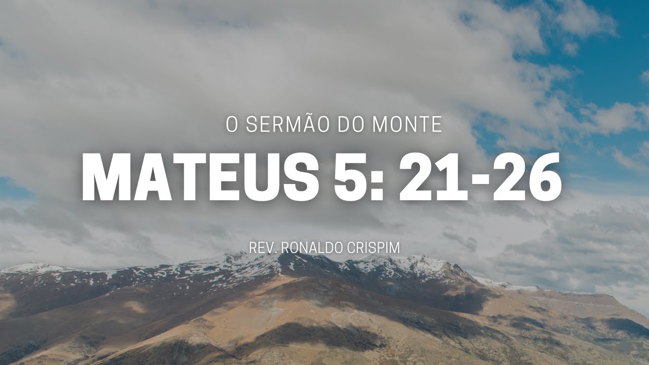 Mateus 5: 21-26 | Rev. Ronaldo Crispim