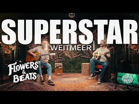 Weitmeer - Superstar | Live & Akustisch bei Flowers & Beats