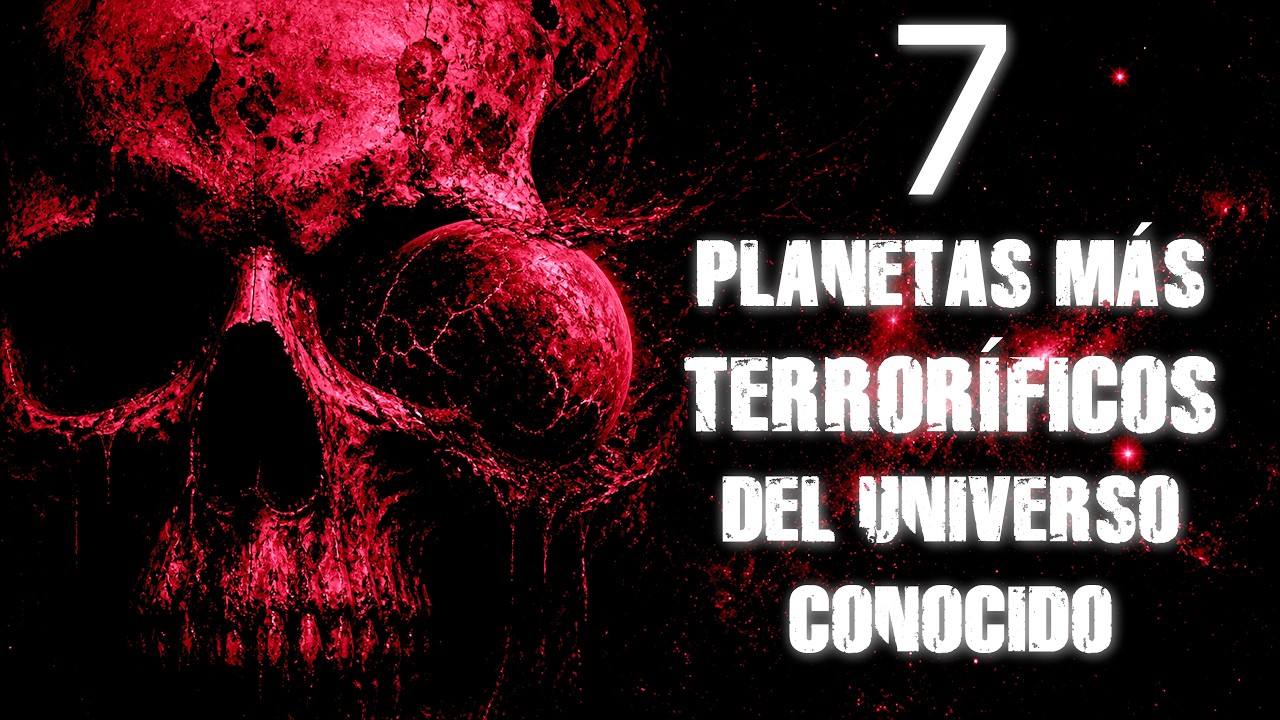 Los 7 Planetas Más Terroríficos Del Universo Conocido