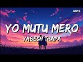 Yabesh Thapa Yo Mutu Mero Lyrics Maya Ko Kambal Odia Deu Na