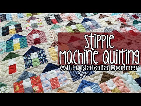 Stipple Machine Quilting- With Natalia Bonner