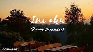 Lirik Ini Aku (Ost.Dear nathan ) || Devano Danendra || Official Lirik