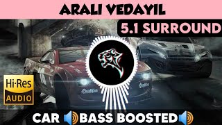 Arali Vedayil 🎧 51 Surround 🎧 🔊Bass Boost