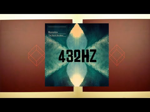 Bonobo - The North Borders || 432.001Hz || Full Album || 2013 || HQ ||