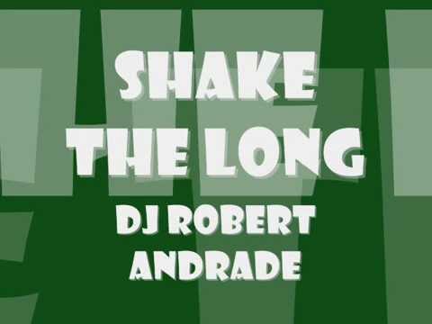 Robbert Anddrade  - Shake The Long