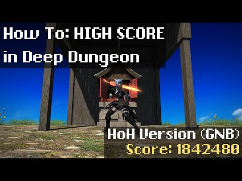How to: High Score in Deep Dungeon - HoH - GNB -  "Live Tutorial" - Score: 1843480 - F1-100 - 5.8