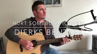 Dierks Bentley- Hurt Somebody (Cover by Clayton Smalley)