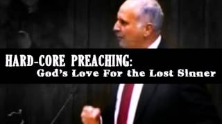 Charles Lawson - HARD-CORE PREACHING: God's Love for the Lost Sinner!!! AUDIO SERMON