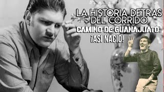 Camino De Guanajuato - La Historia DETRAS del Corrido ¿A quien fue dedicada?