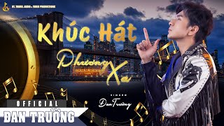 KHÚC HÁT PHƯƠNG XA || ĐAN TRƯỜNG 