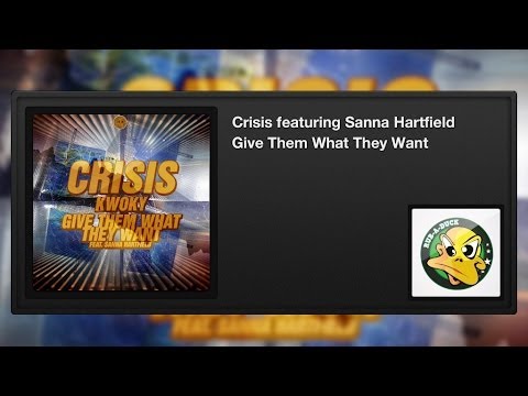 Crisis featuring Sanna Hartfield - Give Them What They Want