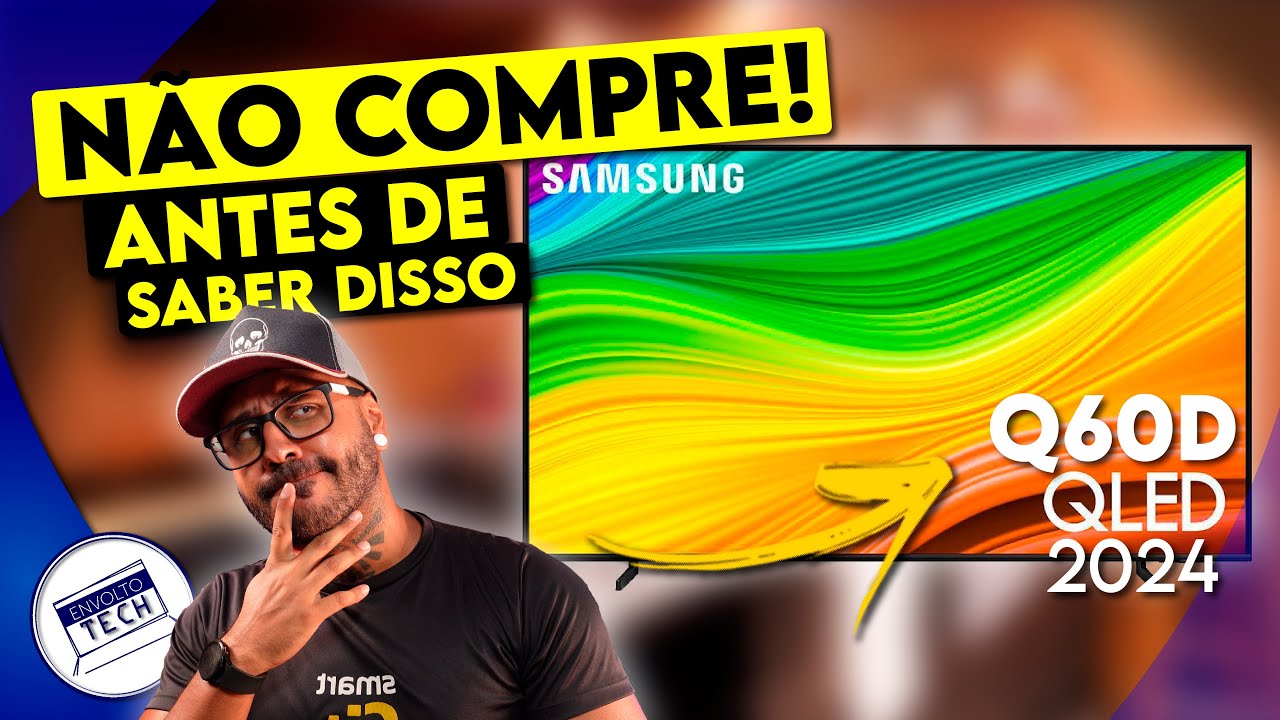 Nova TV Qled SAMSUNG Q60D - 4 Coisas que você PRECISA SABER antes de comprar a sua!