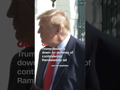 Trump doubles down on defense of controversial Ramaswamy ad