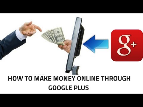 How to make money online through google plus 2018