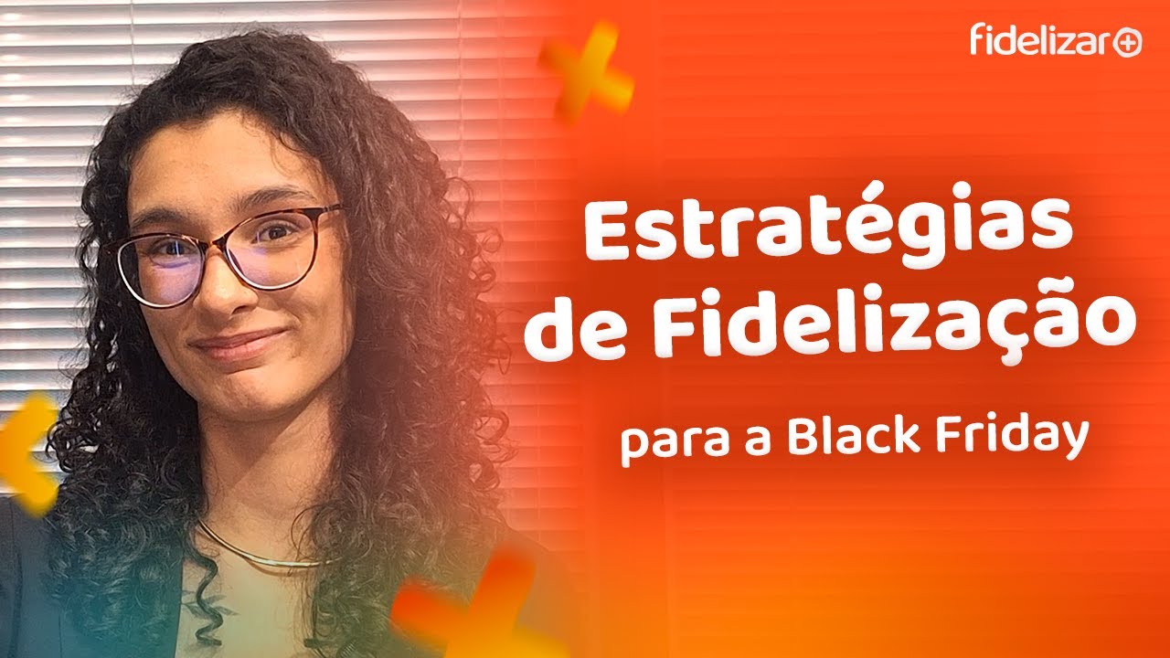 Estratégias de Fidelização para Aplicar Antes, Durante e Depois da Black Friday | Checklist Gratuita