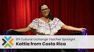 Kattia from Costa Rica — EPI Cultural Exchange Teacher Spotlight