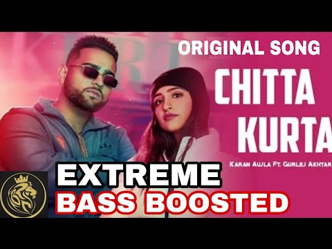 CHITTA KURTA (EXTREME BASS BOOSTED) | KARAN AUJLA FT. GURLEJ AKHTAR | LATEST PUNJABI SONGS 2019