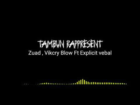Zuad (Zee),Vikcry Blow Ft Explicit Verbal -Tambun Rappresent