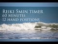 Reiki 5 Minute Timer with Sounds of the Sea ~ 60 Minutes