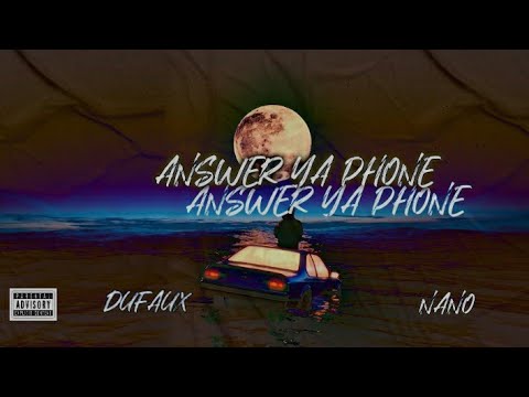 NANO - Feat - DUFAUX  Answer ya phone (Oficial Audio) prod. malloy x Einer Bankz
